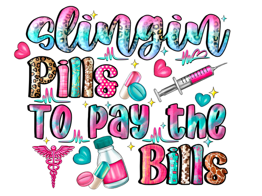 Slingin' Pills Nurse Life Adult DTF Transfer (11 inch)